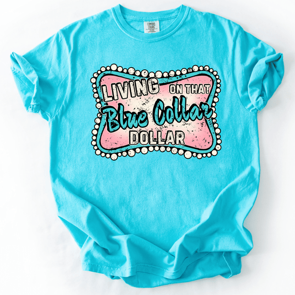 Living On That Blue Collar Dollar Women's Graphic Tee | Neon Comfort Colors - The Stenciled Barn