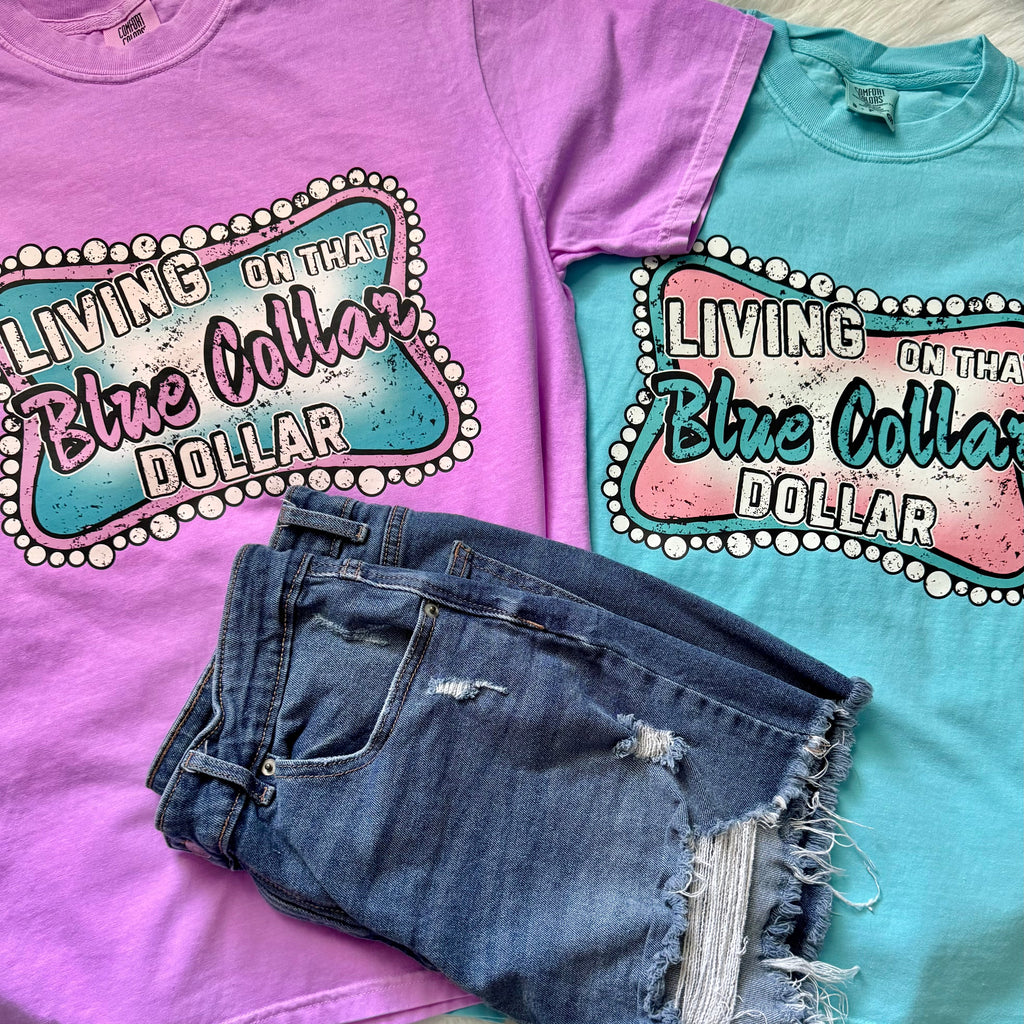 Living On That Blue Collar Dollar Women's Graphic Tee | Neon Comfort Colors - The Stenciled Barn