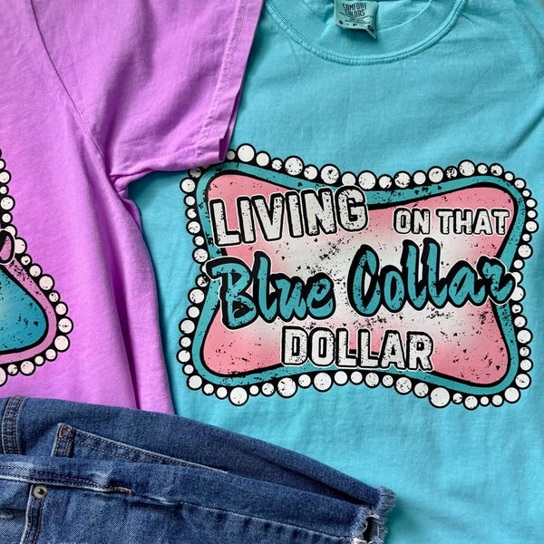 Living On That Blue Collar Dollar Women's Graphic Tee | Neon Comfort Colors - The Stenciled Barn