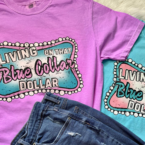 Living On That Blue Collar Dollar Women's Graphic Tee | Neon Comfort Colors - The Stenciled Barn