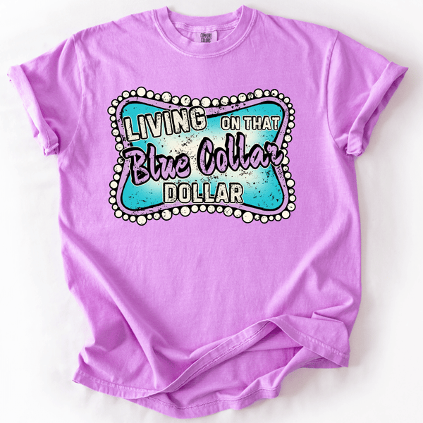 Living On That Blue Collar Dollar Women's Graphic Tee | Neon Comfort Colors - The Stenciled Barn