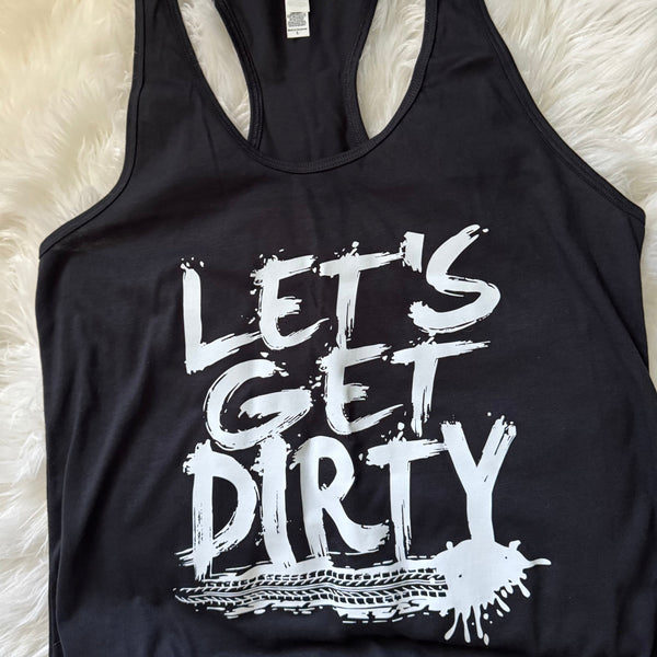 Let’s Get Dirty Off - Road Mudding Racerback Top | Women's Graphic Tee - The Stenciled Barn