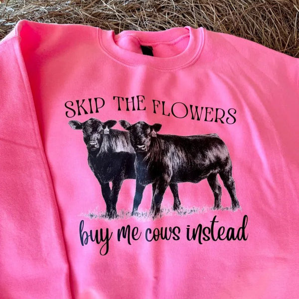 Skip Flowers Buy Me Cows Instead Sweatshirt | Neon Pink Valentine's Day Apparel | Unisex Fleece Lined - The Stenciled Barn