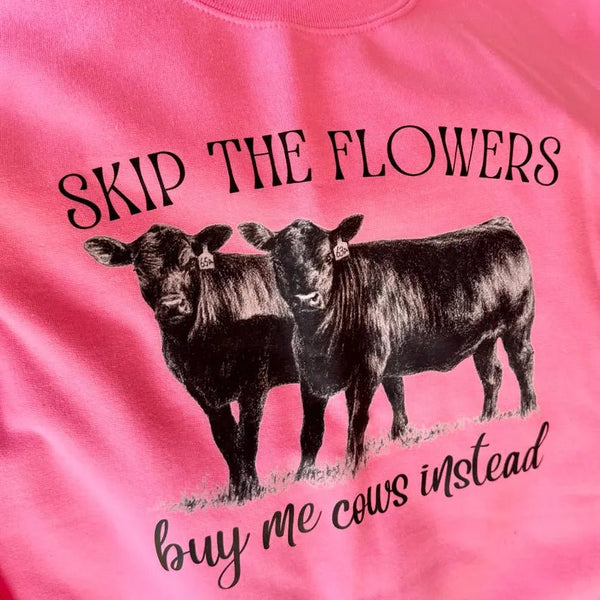 Skip Flowers Buy Me Cows Instead Sweatshirt | Neon Pink Valentine's Day Apparel | Unisex Fleece Lined - The Stenciled Barn
