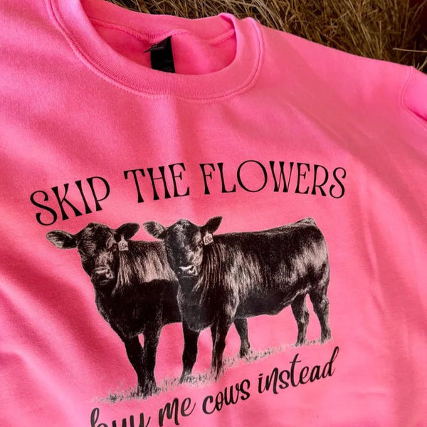 Skip Flowers Buy Me Cows Instead Sweatshirt | Neon Pink Valentine's Day Apparel | Unisex Fleece Lined - The Stenciled Barn