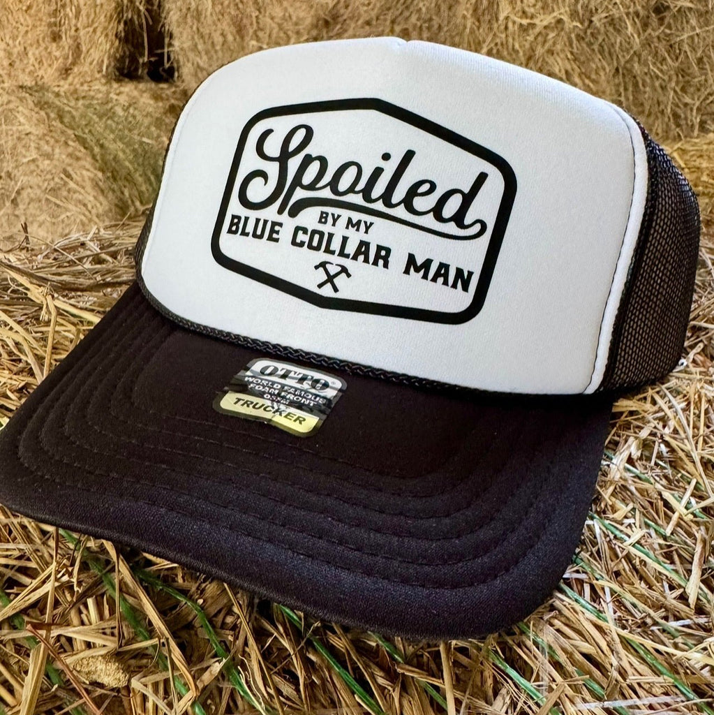 Spoiled by My Blue Collar Man Trucker Hat | Skilled Tradesman Girlfriend/Wife Style | White Foam Front - The Stenciled Barn