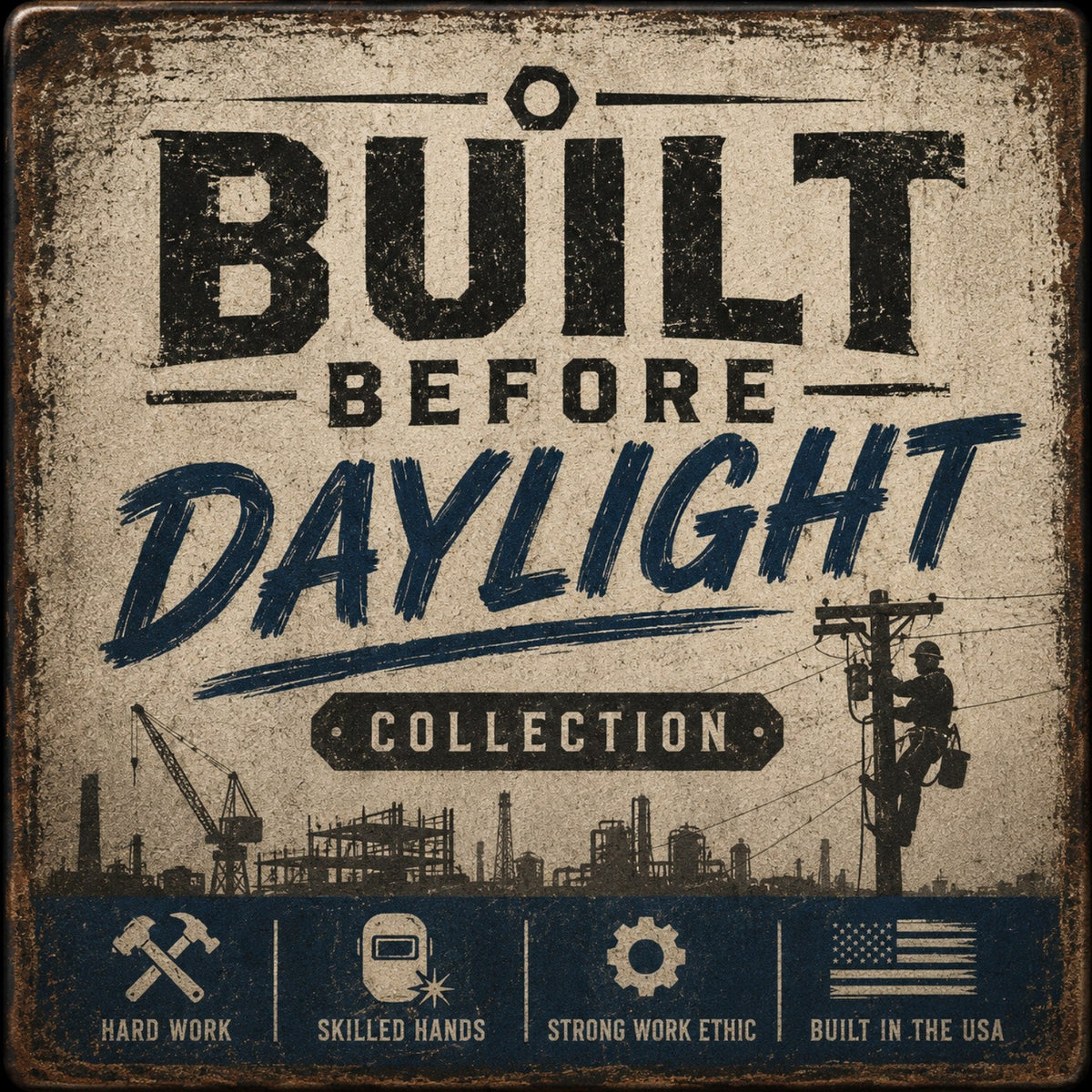 Built Before Daylight | Blue Collar Tees &amp; Hats