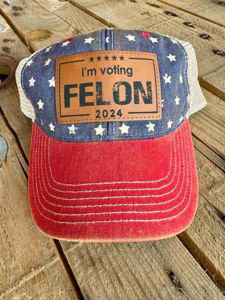 Felon 2024 Hat