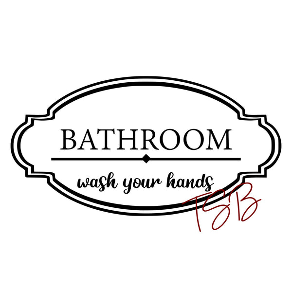Decorative bathroom decal with 'Bathroom wash your hands' text and 'TSB' initials.