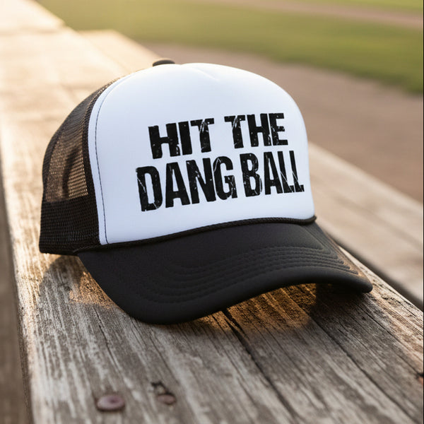 Black and white foam trucker hat with distressed “Hit The Dang Ball” baseball game day graphic