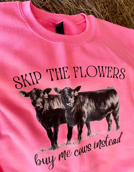 Skip Flowers Buy Me Cows Sweatshirt